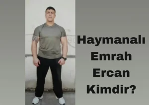 Haymanalı Emrah Ercan Kimdir?