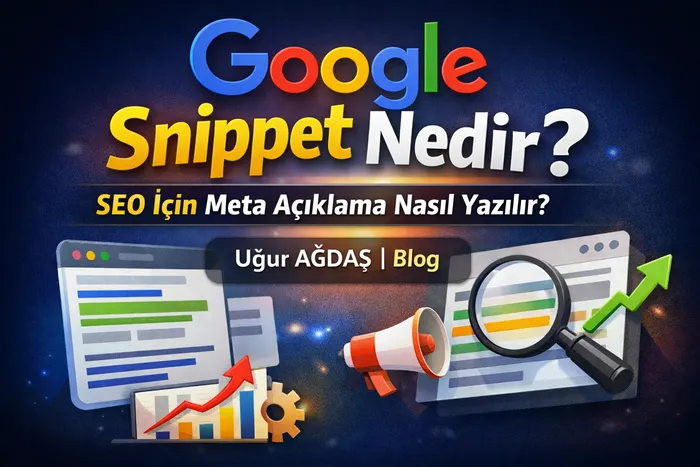 Dijital Vitrininiz: Google Snippet’ler ve Etkili Meta Açıklama Stratejileri