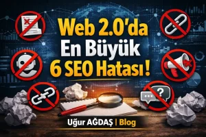 Web 2.0 Platformları: Dijital Çağda SEO Gücünü Artırmanın Hâlâ Etkili Bir Yolu