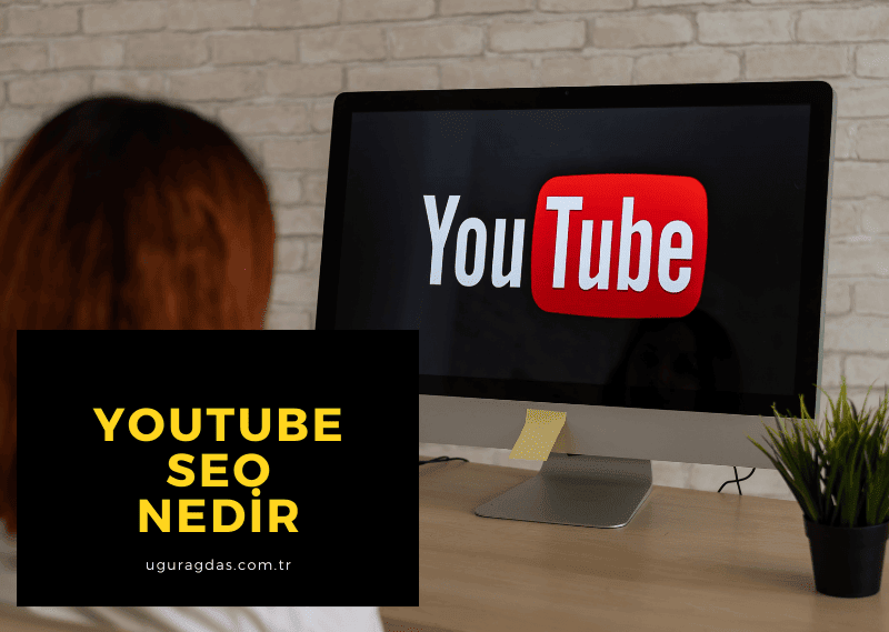 YouTube’da Görünür Olmak: Algoritmayı Aşmanın ve Kitlelere Ulaşmanın Sırrı – Kapsamlı YouTube SEO Rehberi