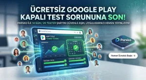 Ücretsiz Google Play Kapalı Test Çözümü