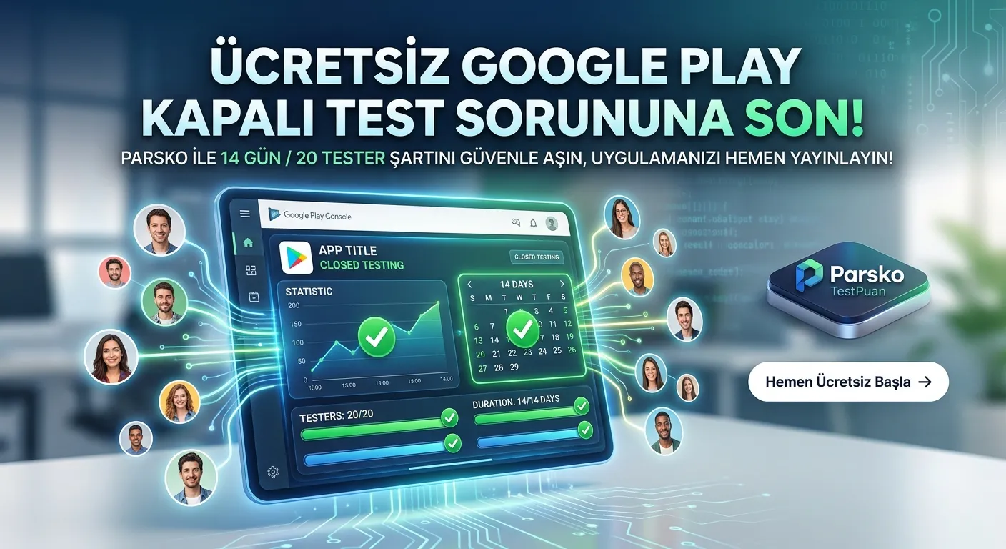 Ücretsiz Google Play Kapalı Test Çözümü